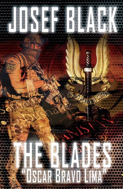 The Blades: Oscar Bravo Lima: (The Blades SAS Series Book 2), Josef Black