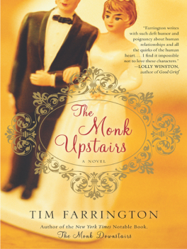 The Monk Upstairs, Tim Farrington