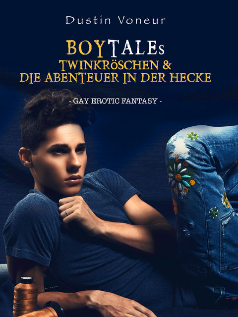 BoyTales: Twinkröschen & Die Abenteuer in der Hecke, Dustin Voneur