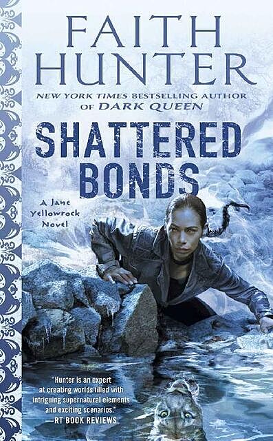 Shattered Bonds (Jane Yellowrock), Faith Hunter