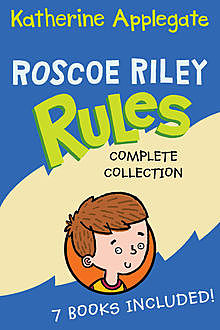Roscoe Riley Rules Complete Collection, Katherine Applegate