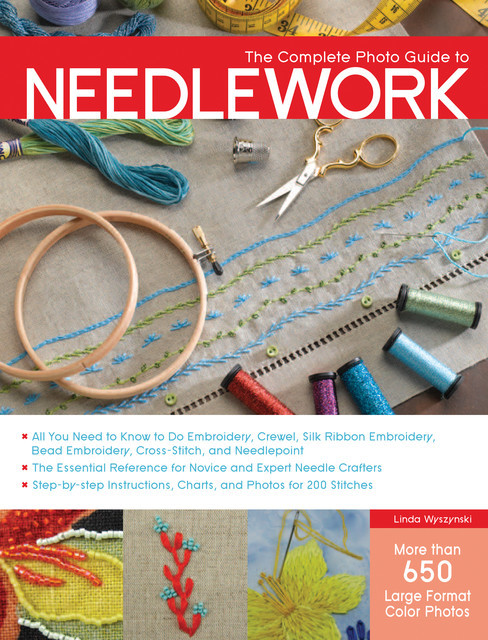 The Complete Photo Guide to Needlework, Linda Wyszynski