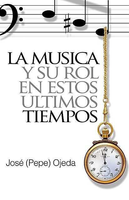 La Música y su Rol en estos Últimos Tiempos, Jose “Pepe” Ojeda