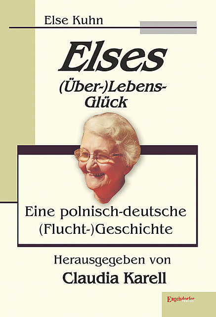 Elses (Über-)Lebens-Glück, Else Kuhn