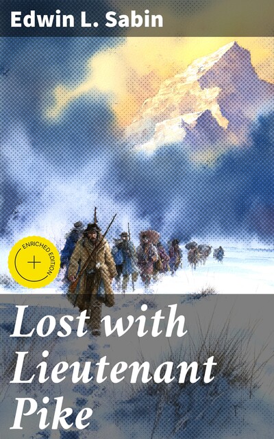 Lost with Lieutenant Pike, Edwin L.Sabin