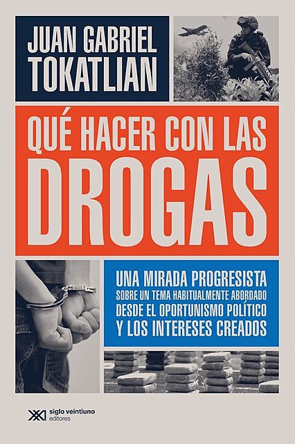 Qué hacer con las drogas, Juan Gabriel Tokatlian