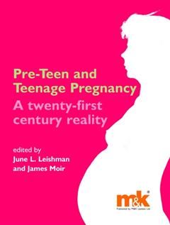 Preteen and Teenage Pregnancy, James Moir, June L. Leishman