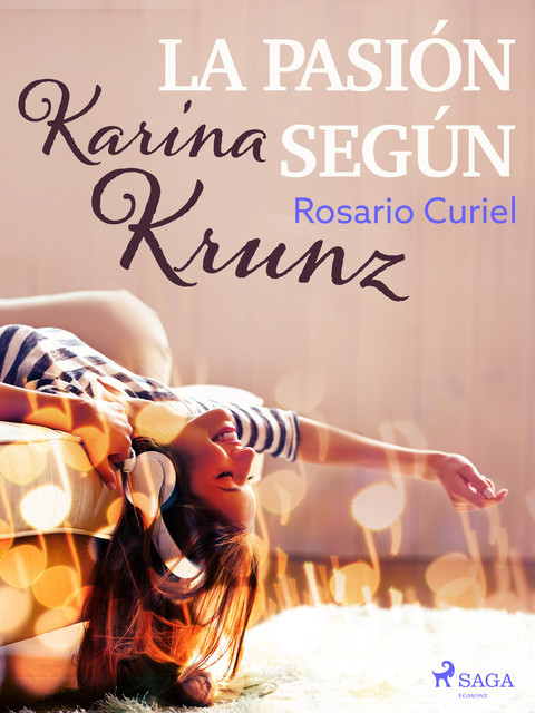 La pasión según Karina Krunz, Rosario Curiel