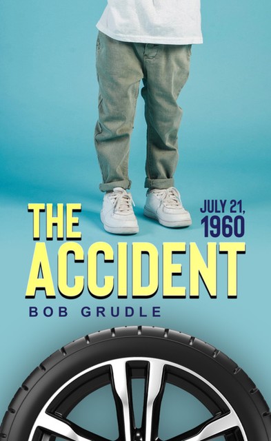 The Accident: July 21, 1960, Bob Grudle