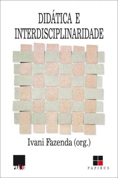 Didática e interdisciplinaridade, Ivani Fazenda