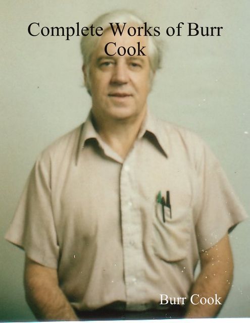 Complete Works of Burr Cook, Burr Cook