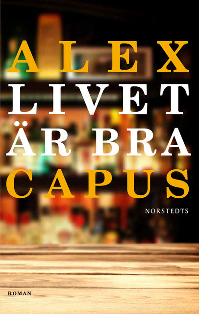 Livet är bra, Alex Capus