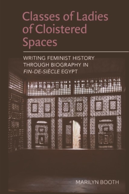 Classes of Ladies of Cloistered Spaces, Marilyn Booth