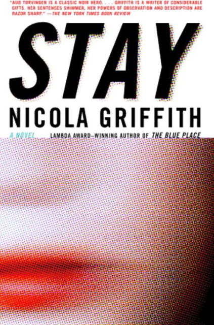 Stay, Nicola Griffith