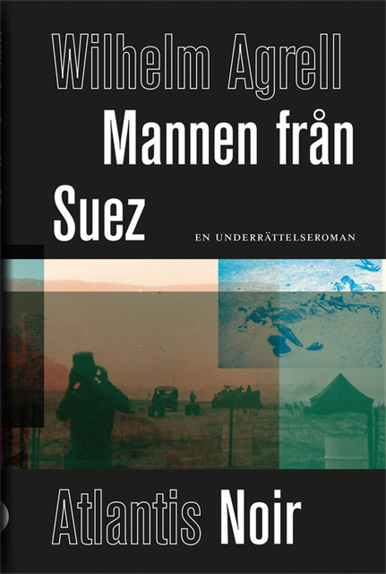 Mannen från Suez : En underrättelseroman, Wilhelm Agrell