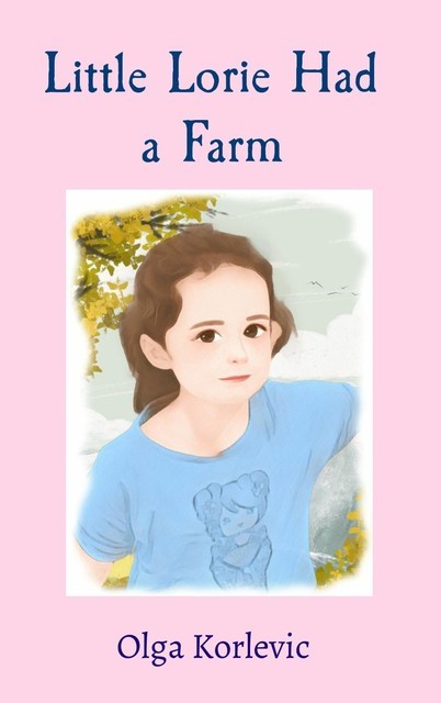 Little Lorie Had a Farm, Olga Korlevic
