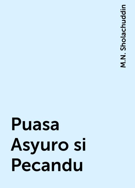 Puasa Asyuro si Pecandu, M.N. Sholachuddin