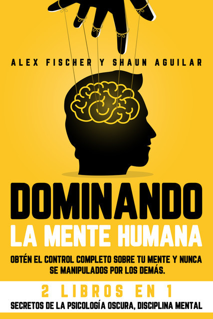 Dominando la Mente Humana, Shaun Aguilar, Alex Fischer