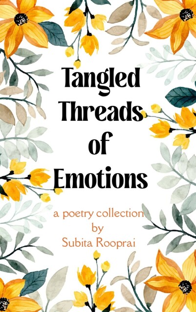 Tangled Threads of Emotions, Subita Rooprai Rooprai