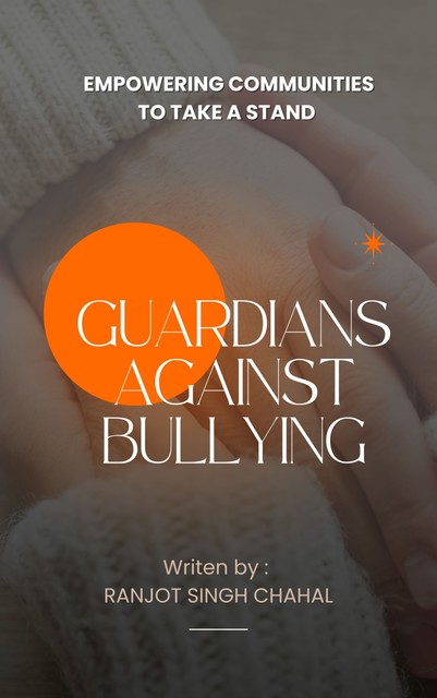 Guardians Against Bullying, Ranjot Singh Chahal