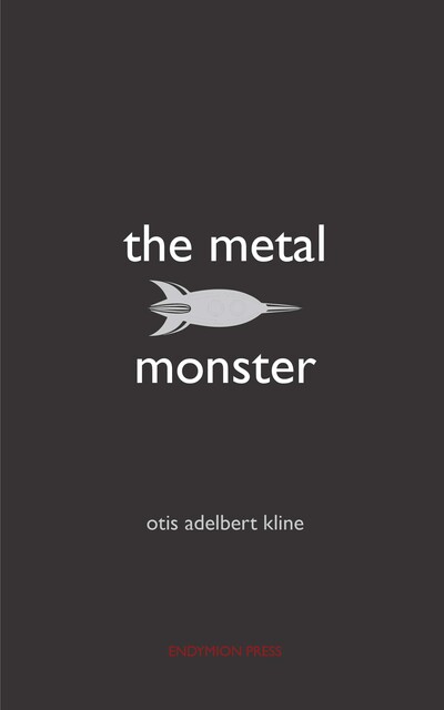 The Metal Monster, Otis Adelbert Kline