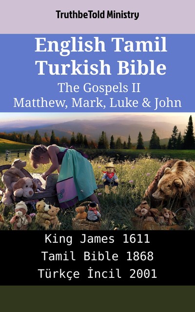 English Tamil Turkish Bible – The Gospels III – Matthew, Mark, Luke & John, Joern Andre Halseth