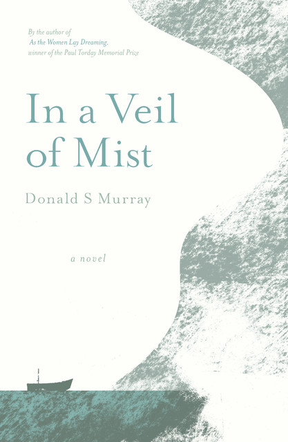 In a Veil of Mist, Donald S Murray