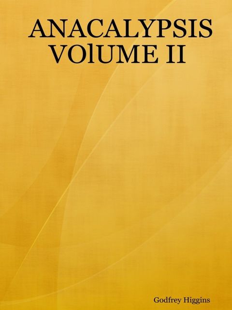 Anacalypsis Volume Ii, Godfrey Higgins