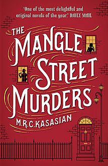 The Mangle Street Murders, M.R.C.Kasasian