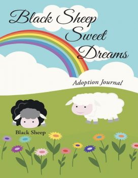 Black Sheep Sweet Dreams: Adoption Journal, Black Sheep