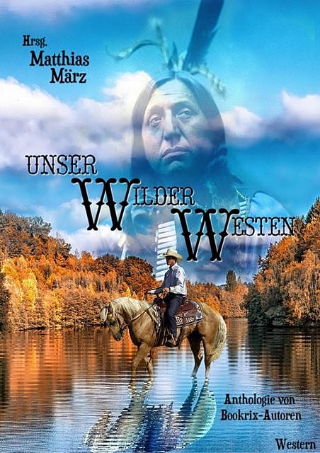 Unser Wilder Westen, Matthias März