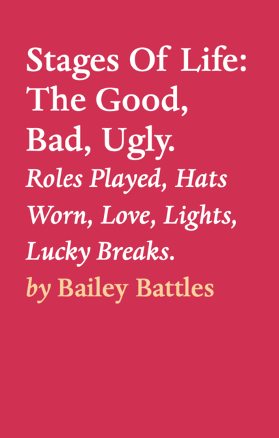 Stages Of Life: The Good, Bad, Ugly, Bailey Battles