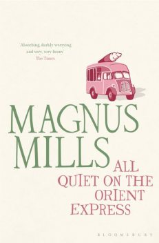 All Quiet on the Orient Express, Magnus Mills