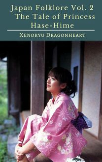 Japan Folklore Vol. 2 The Tale of Princess Hase-Hime, Xenoryu Dragonheart