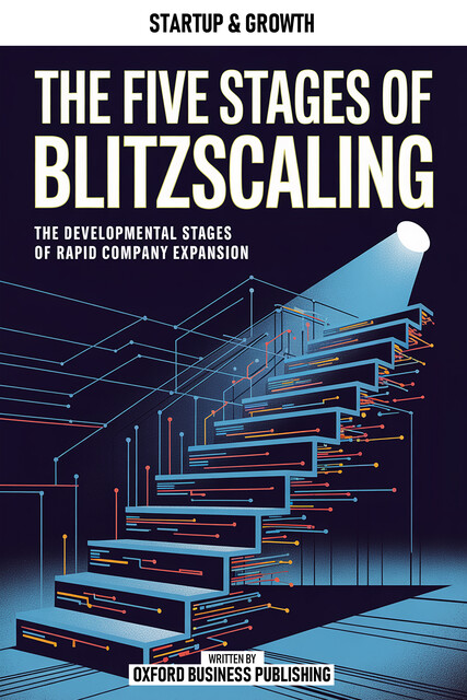 Ththe Five Stages Of Blitzscaling, Oxford Publishing