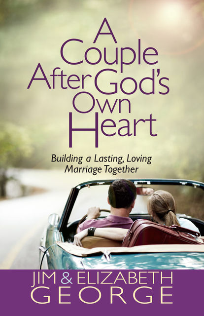 A Couple After God's Own Heart, Elizabeth George, Jim George