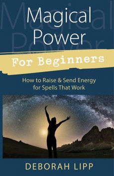 Magical Power For Beginners, Deborah Lipp