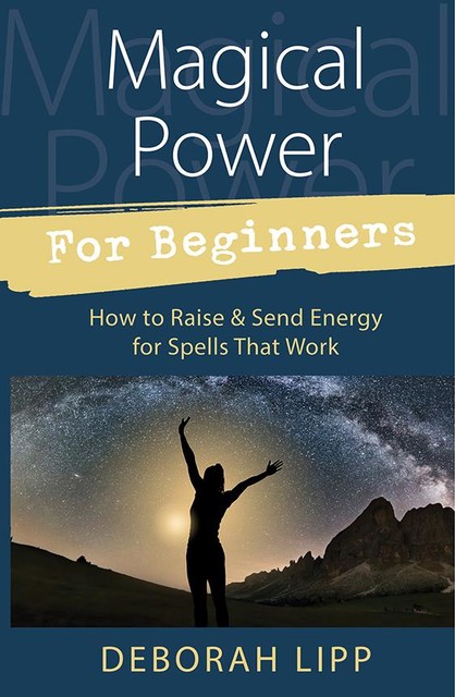 Magical Power For Beginners, Deborah Lipp