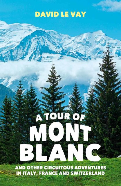 A Tour of Mont Blanc, David Le Vay