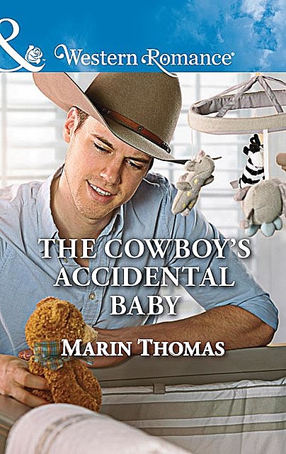 The Cowboy's Accidental Baby, Marin Thomas