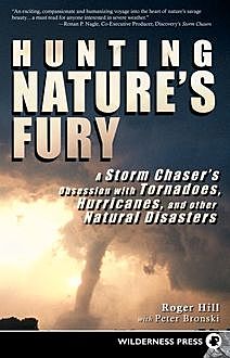 Hunting Nature's Fury, Peter Bronski, Roger Hill