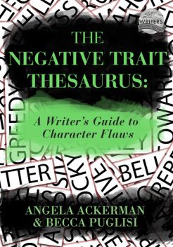 The Negative Trait Thesaurus, Becca Puglisi, Angela Ackerman