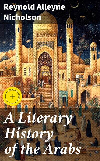 A Literary History of the Arabs, Reynold Nicholson