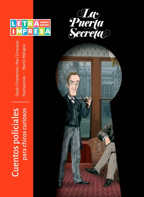 Cuentos policiales para chicos curiosos, Arthur Conan Doyle, Gilbert Keith Chesterton, Edgar Allan Poe, Paul Groussac