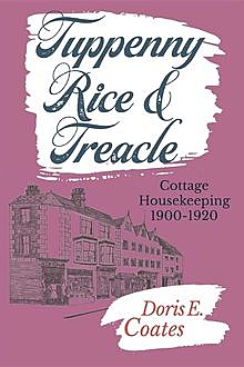 Tuppenny Rice and Treacle, Doris E Coates