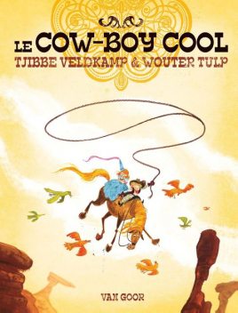 Le cow-boy cool, Tjibbe Veldkamp