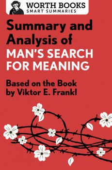 Summary and Analysis of Man's Search for Meaning, Worth Books