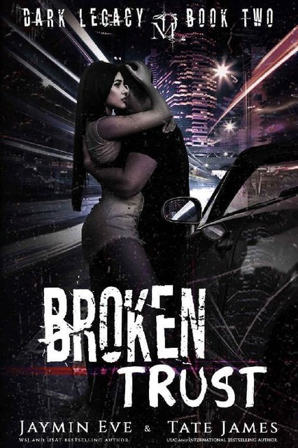 Broken Trust: A Dark High School Romance (Dark Legacy Book 2), James Tate, Jaymin Eve