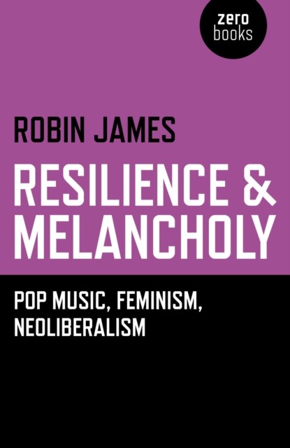 Resilience & Melancholy, Robin James