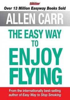 Allen Carr's the Easy Way to Enjoy Flying, Allen Carr